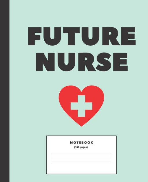 Future Nurse College ruled Notebook Composition Notebook for nursing