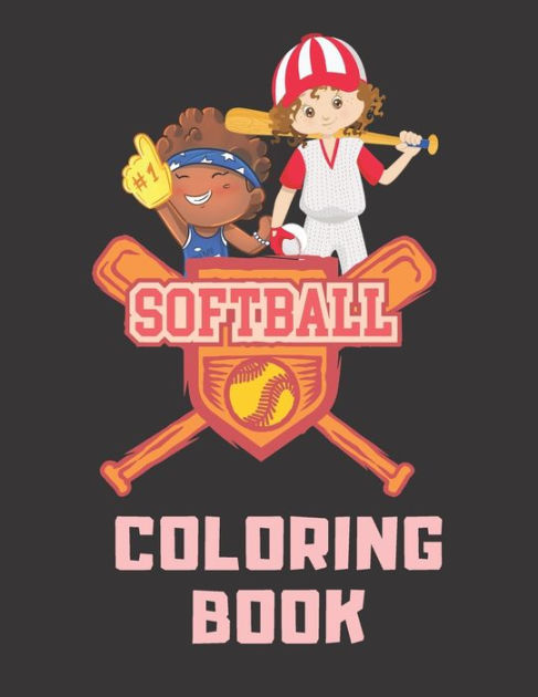Softball Coloring Book Perfect Softball Gift For Girls Softball Lovers And Players Cute Coloring Pages For Kids Ages 4 6 9 12 Large Print