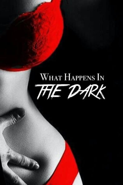 What Happens in the Dark