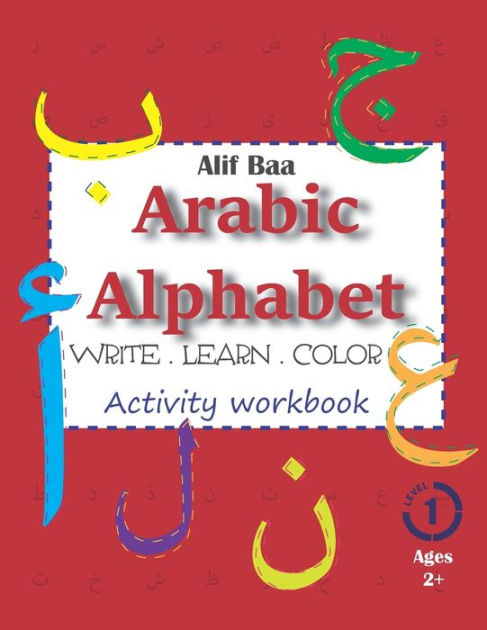 Alif Baa Arabic Alphabet Write Learn And Color Activity Workbook: Learn ...