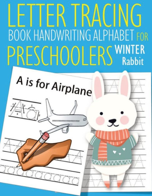 Letter Tracing Book Handwriting Alphabet For Preschoolers Winter Rabbit: Letter Tracing Book Practice For Kids Ages 3+ Alphabet Writing Practice Handwriting Workbook Kindergarten Toddler Winter Rabbit By John J. Dewald, Paperback | Letter Tracing Book Handwriting Alphabet For Preschoolers Winter Rabbit: Letter Tracing Book Practice For Kids Ages 3+ Alphabet Writing Practice Handwriting Workbook Kindergarten Toddler Winter Rabbit By John J. Dewald, Paperback |