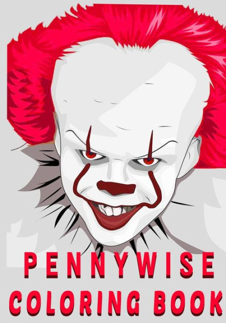 Pennywise Coloring Book Stress Relief Coloring Book For Fans Kids And Teens By Bio Books Publisher Paperback Barnes Noble