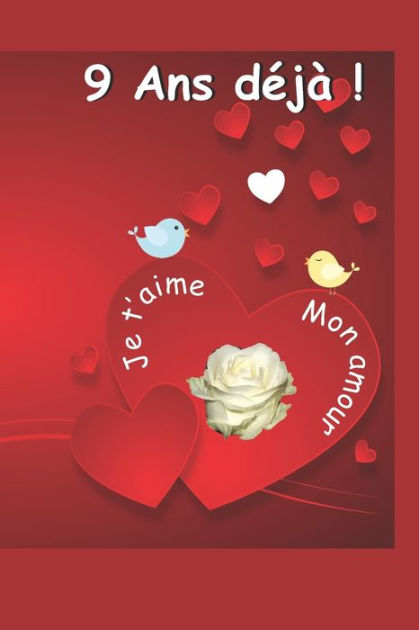 9 Ans Deja Ce Livre Est Un Questionnaire Une Idee Cadeau Originale A Offrir Pour Un Anniversaire De Mariage Rencontre Saint Valentin Ou Toute L Annee Un Souvenir Durable D Une Relation