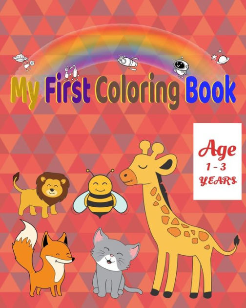 My first coloring book for Kids Ages 13 Fun with Numbers, Letters