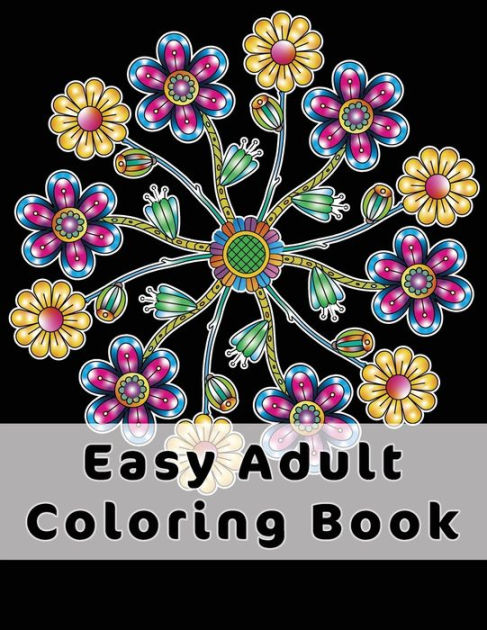 Easy Adult Coloring Book: Gorgeous Designs (Flowers, Birds And