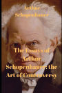 The Essays of Arthur Schopenhauer: the Art of Controversy