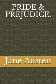 PRIDE & PREJUDICE.