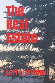 Title: The Real Estate, Author: Lori L. Mitchell