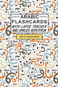 Title: Arabic Flashcards: Create your own Arabic Flashcards. Learn Arabic words and Improve Arabic vocabulary with Active recall - includes Spaced Repetition and Lapse tracker (200 cards), Author: Flashcard Notebooks