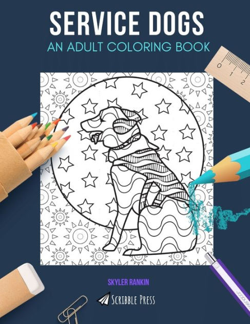 SERVICE DOGS: AN ADULT COLORING BOOK: A Service Dogs Coloring Book For