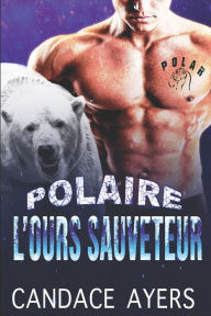Title: L'ours Sauveteur, Author: Candace Ayers