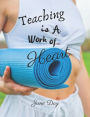 Teaching is a work of Heart: Cute Journal Notebook 7.44x9.69 Perfectly Sized For Writing Anything You Desire-Gift For Yourself Or That Special Someone
