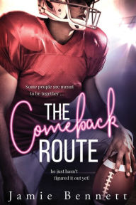 Title: The Comeback Route, Author: Jamie Bennett