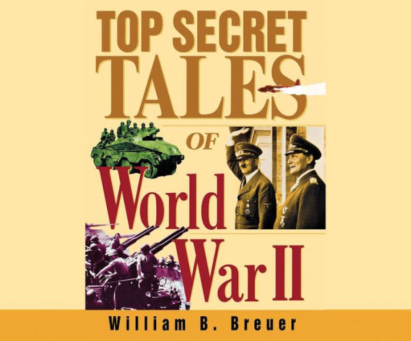 Top Secret Tales of World War II