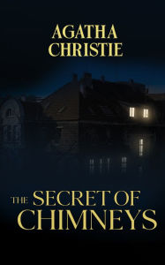 Title: The Secret of Chimneys, Author: Agatha Christie