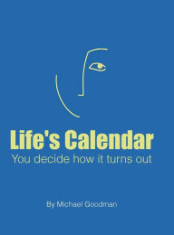 Title: Life's Calendar, Author: Michael Goodman