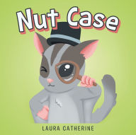 Title: Nut Case, Author: Laura Catherine