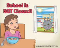 Title: School is Not Closed, Author: Margaret Carol Patton