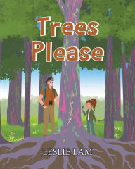 Title: Trees Please, Author: Leslie Lam