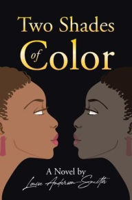 Title: Two Shades of Color, Author: Louise Anderson-Smith