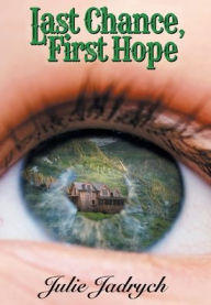 Title: Last Chance, First Hope, Author: Julie Jadrych