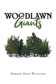 Title: Woodlawn Giants, Author: Robert Ross Williams