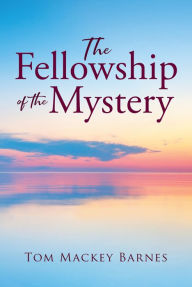 Title: ...The Fellowship of the Mystery..., Author: Tom Mackey Barnes