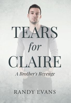 Tears for Claire: A Brother's Revenge