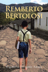 Title: REMBERTO BERTOLOSI, Author: Rigoberto Fernando Amaya