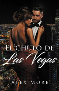 Title: El chulo de Las Vegas, Author: Alex More