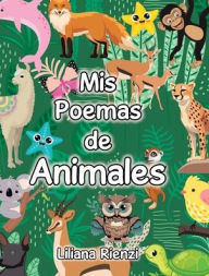 Title: Mis Poemas de Animales, Author: Liliana Rienzi