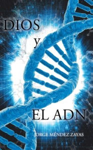Title: Dios y El ADN, Author: Jorge Mïndez Zayas