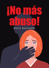 Title: !No mas abuso!, Author: Ofelia Avellaneda