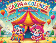 Title: Carpa De Colores, Author: Inalvis Caridad Corria Lara