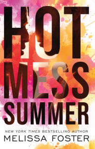 Title: Hot Mess Summer, Author: Melissa Foster
