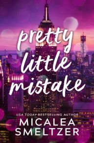 Title: Pretty Little Mistake, Author: Micalea Smeltzer