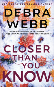 Title: Closer Than You Know, Author: Debra Webb