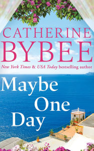 Title: Maybe One Day, Author: Catherine Bybee