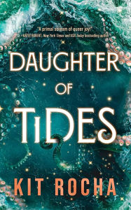 Title: Daughter of Tides, Author: Kit Rocha