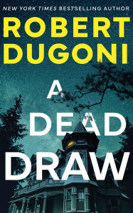 Title: A Dead Draw, Author: Robert Dugoni