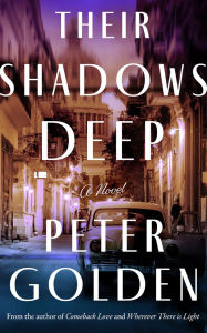 Title: Their Shadows Deep: A Novel, Author: Peter Golden
