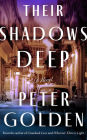 Their Shadows Deep: A Novel