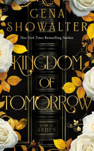 Title: Kingdom of Tomorrow, Author: Gena Showalter