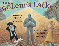 Title: The Golem's Latkes, Author: Eric A. Kimmel