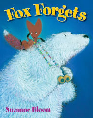 Title: Fox Forgets, Author: Suzanne Bloom