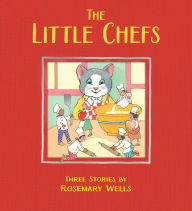 Title: The Little Chefs, Author: Rosemary Wells