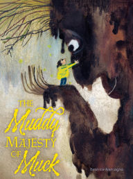Title: The Muddy Majesty of Muck, Author: Beatrice Alemagna