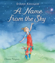 Title: A Name from the Sky, Author: Diane Kruger