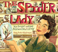 Title: The Spider Lady: Nan Songer and her Arachnid World War II Army, Author: Penny Parker Klostermann