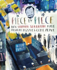 Title: Piece by Piece: How Stephen Sondheim Made Musical Puzzles Come Alive, Author: Erin Frankel